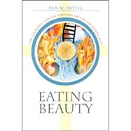 Eating Beauty by Astell, Ann W., 9780801444661