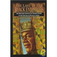 The Last of the Black Emperors: The Hollow Comeback of Marion Barry in the New Age of Black Leaders by Barras, Jonetta Rose, 9780963124661