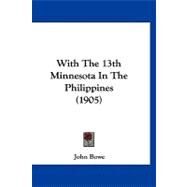 With the 13th Minnesota in the Philippines by Bowe, John, 9781120054661