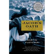 Jacob's Oath A Novel by Fletcher, Martin, 9781250054661