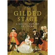 The Gilded Stage by Snowman, Daniel, 9781843544661