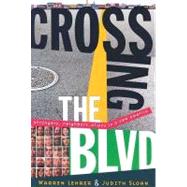 Crossing the BLVD: Strangers, Neighbors, Aliens in a New America by Lehrer, Warren; Sloan, Judith, 9780393324662