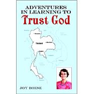 Adventures in Learning to Trust God by Boese, Joy, 9780741424662