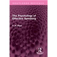 The Psychology of Effective Speaking by T. H. Pear, 9781003844662