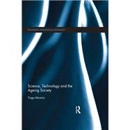 Science, Technology and the Ageing Society by Moreira; Tiago, 9781138344662