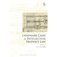 Landmark Cases in Intellectual Property Law by Bellido, Jose, 9781509904662