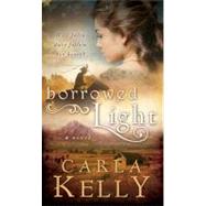 Borrowed Light by Kelly, Carla, 9781599554662