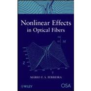 Nonlinear Effects in Optical Fibers by Ferreira, Mario F. S., 9780470464663