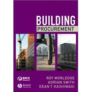 Building Procurement by Morledge, Roy; Smith, Adrian; Kashiwagi, Dean T., 9780632064663