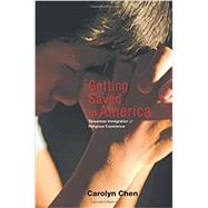 Getting Saved in America by Chen, Carolyn, 9780691164663
