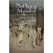 Next Year in Marienbad by Zadoff, Mirjam; Templer, William, 9780812244663