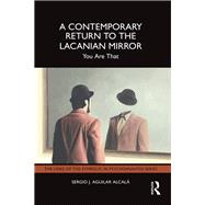 A Contemporary Return to the Lacanian Mirror by Sergio J. Aguilar Alcal�, 9781041074663