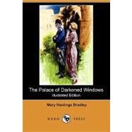 The Palace of Darkened Windows by Bradley, Mary Hastings; Frederick, Edmund, 9781409904663
