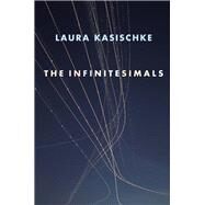 The Infinitesimals by Kasischke, Laura, 9781556594663