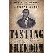 Tasting Freedom by Biddle, Daniel R.; Dubin, Murray, 9781592134663