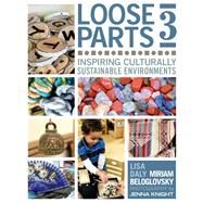 Loose Parts 3 by Daly, Lisa; Beloglovsky, Miriam; Knight, Jenna, 9781605544663