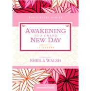 Awakening to a Grand New Day by Feinberg, Margaret; Sheila Walsh, 9780310684664