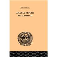 Arabia Before Muhammad by O'Leary,De Lacy, 9780415244664