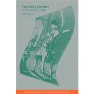 The Early Clarinet: A Practical Guide by Colin Lawson, 9780521624664