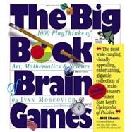 The Big Book of Brain Games by Moscovich, Ivan, 9780761134664