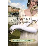 A Necessary Deception by Eakes, Laurie Alice, 9780800734664