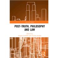 Post-truth, Philosophy and Law by Condello, Angela; Andina, Tiziana, 9781138324664