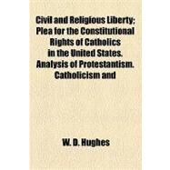 Civil and Religious Liberty by Hughes, W. D., 9781154544664