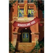 Alice in Wonderland High by Shane, Rachel, 9781440584664