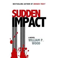 Sudden Impact by Wood, William P., 9781620454664