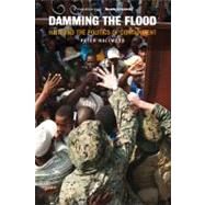 Damming the Flood Haiti and the Politics of Containment by Hallward, Peter, 9781844674664