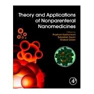 Theory and Applications of Nonparenteral Nanomedicines by Kesharwani, Prashant; Taurin, Sebastien; Greish, Khaled, 9780128204665