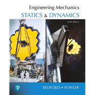 Engineering Mechanics: Statics and Dynamics [Rental Edition] by Bedford, Anthony, 9780138034665