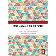 Real Animals on the Stage by Grant, Teresa; Ramos-gay, Ignacio; Recarte, Claudia Alonso, 9780367344665