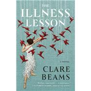 The Illness Lesson A Novel by Beams, Clare, 9780385544665