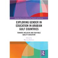 Exploring Gender in Education in Arabian Gulf Countries by Dickson, Martina, 9781003504665