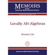 Locally Ah-algebras by Lin, Huaxin, 9781470414665