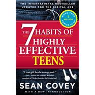 The 7 Habits of Highly Effective Teens by Covey, Sean, 9781476764665