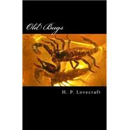 Old Bugs by Lovecraft, H. P., 9781505534665