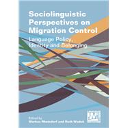 Sociolinguistic Perspectives on Migration Control by Rheindorf, Markus; Wodak, Ruth, 9781788924665