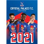 The Official Crystal Palace F.C. Calendar 2021 by Palace, Crystal, 9781913034665