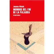 Mundos del fin de la palabra by Walsh, Joanna, 9788418264665