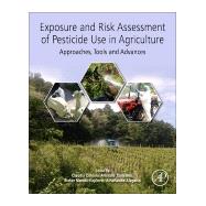 Exposure and Risk Assessment of Pesticide Use in Agriculture by Colosio, Claudio; Tsatsakis, Aristidis M.; Mandic-rajcevic, Stefan; Alegakis, Athanasios, 9780128124666