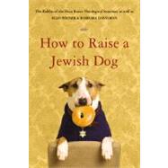 How to Raise a Jewish Dog by Rabbis of Boca Raton Theological Seminary; Weiner, Ellis; Davilman, Barbara, 9780316154666