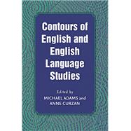 Contours of English and English Language Studies by Adams, Michael; Curzan, Anne, 9780472034666