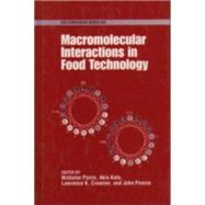 Macromolecular Interactions in Food Technology by Parris, Nicholas; Kato, Akio; Creamer, Lawrence K.; Pearce, John, 9780841234666