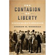 The Contagion of Liberty by Andrew M. Wehrman, 9781421444666