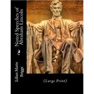 Noted Speeches of Abraham Lincoln by Briggs, Lilian Marie; Gahan, Desmond, 9781508734666