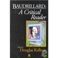 Baudrillard A Critical Reader by Kellner, Douglas M., 9781557864666