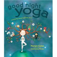 Good Night Yoga by Gates, Mariam; Hinder, Sara Jane, 9781622034666