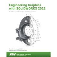 Engineering Graphics with SOLIDWORKS 2022 by David Planchard, 9781630574666